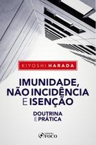 Livro - IMUNIDADE, NÃO INCIDÊNCIA E ISENÇÃO - DOUTRINA E PRÁTICA - 1ª ED - 2020