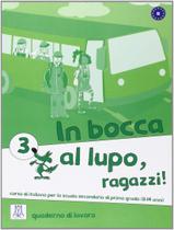 Livro - In bocca al lupo, ragazzi! 3 (b1) - quaderno di lavoro