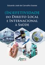 Livro - (in)efetividade do direito local e internacional à saúde