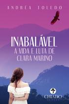 Livro - Inabalável - A vida e luta de Clara Marino Livro - Inabalável - A vida e luta de Clara Marino