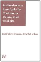 Livro - Inadimplemento antecipado do contrato no direito civil brasileiro - 1 ed./2015 Livro - Inadimplemento antecipado do contrato no direito civil brasileiro - 1 ed./2015