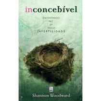 Livro: Inconcebível Autor: Shannon Woodward (Novo, Lacrado)