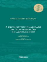 Livro - Inconstitucionalidade Das "Contribuicoes" Do Agronegocio,A - NOESES