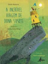 Livro - Incrivel Viagem De Dona Susete, A