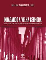 Livro - Indagando A Velha Senhora Livro - Indagando A Velha Senhora