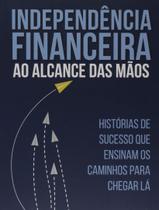 Livro - Independencia Financeira Ao Alncance Das Maos