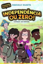 Livro - Independência ou zero! Livro - Independência ou zero!