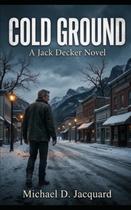 Livro Independently Published Cold Ground: Um Romance de Jack Decker Livro Independently Published Cold Ground: Um Romance de Jack Decker