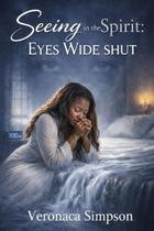 Livro Independently Published Seeing In The Spirit Eyes Wide Shut Livro Independently Published Seeing In The Spirit Eyes Wide Shut