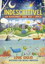 Livro - Indescritível: 100 devocionais sobre Deus e ciência – Edição mais atual do clássico devocional para crianças curiosas Livro - Indescritível: 100 devocionais sobre Deus e ciência – Edição mais atual do clássico devocional para crianças curiosas