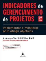 Livro - Indicadores De Gerenciamento De Projetos - Implementar E Monitorar Para Atingir Objetivos - 2ª Ed