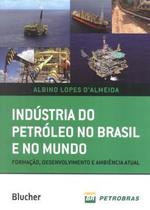 Livro - Industria Do Petroleo No Brasil No Mundo - Eeb - Edgard Blucher