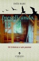 Livro - Inesplicando - 50 crônicas e um poema Livro - Inesplicando - 50 crônicas e um poema