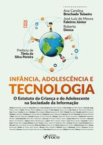 Livro - INFÂNCIA ADOLESCÊNCIA E TECNOLOGIA - 1ª ED - 2022