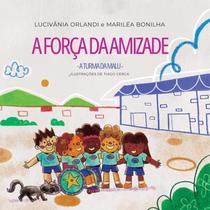 Livro Infantil A Força da Amizade Inclusão e Acolhimento A Turma da Malu