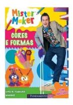 Livro Infantil - Cores e Formas com Mister Maker: Atividades divertidas para estimular a criatividade das crianças