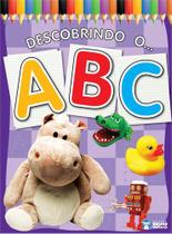 Livro infantil descobrindo o abc - aprendendo o alfabeto - RIDEEL