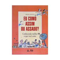 Livro Infantil Eu Como Assim ou Assado - Editora Ática Livro Infantil Eu Como Assim ou Assado - Editora Ática