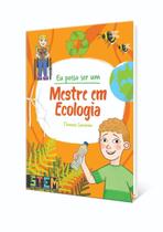 Livro Infantil Eu Posso Ser Um Mestre em Ecologia Livro Infantil Eu Posso Ser Um Mestre em Ecologia