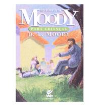 Livro Infantil Histórias De Moody Para Crianças - D. L. Moody