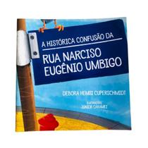 Livro Infantil Ilustrado A Historica Confusao Da Rua Narciso Eugenio Umbigo” - LADIMA