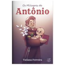 Livro Infantil - Os Milagres de Antônio - Tatiana Ferreira - Canção nova