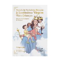 Livro Infantil - Tratado da Verdadeira Devoção à Santíssima Virgem Para Crianças - Canção nova