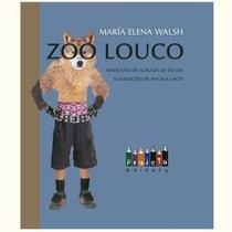 Livro Infantil Zoo Louco: 42 Limeriques Nonsense de Maria Elena Walsh e Angela-Lago Livro Infantil Zoo Louco: 42 Limeriques Nonsense de Maria Elena Walsh e Angela-Lago