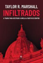 Livro - Infiltrados: A Trama Para Destruir A Igreja A Partir De Dentro