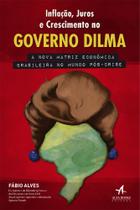 Livro - Inflação, juros e crescimento no governo Dilma
