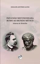Livro - Inflexão nietzscheana rumo ao mundo mítico Livro - Inflexão nietzscheana rumo ao mundo mítico