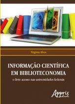 Livro - Informação científica em biblioteconomia: o livre acesso nas universidades federais Livro - Informação científica em biblioteconomia: o livre acesso nas universidades federais