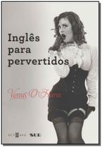 Livro - Inglês Para Pervertidos - Editora