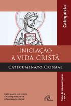 Livro - Iniciação à vida cristã - Catecumenato crismal - catequista