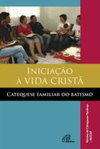 Livro - Iniciação à vida cristã - catequese familiar do batismo