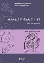 Livro - Iniciação à vivência cristã vol. II