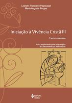 Livro - Iniciação à vivência cristã vol. III