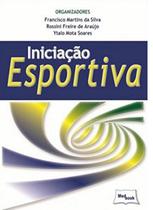 Livro Iniciação Esportiva - 1ª Edição - Silva/Araújo/Soares - MEDBOOK