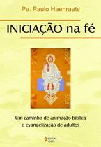 Livro - Iniciação na fé: um caminho de animação bíblica e evangelização de adultos