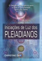 Livro - Iniciações de Luz dos Pleiadianos Livro - Iniciações de Luz dos Pleiadianos