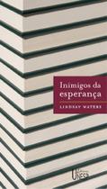Livro - Inimigos da esperança Livro - Inimigos da esperança