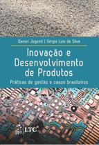 Livro - Inovação e Desenvolvimento de Produtos - Práticas de Gestão e Casos Brasileiros