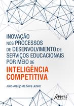 Livro - Inovação nos Processos de Desenvolvimento de Serviços Educacionais por Meio de Inteligência Competitiva