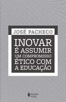 Livro - Inovar é assumir um compromisso ético com a educação