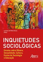 Livro - Inquietudes sociológicas : ensaios sobre gênero, sexualidade, cultura, ensino de sociologia e educação Livro - Inquietudes sociológicas : ensaios sobre gênero, sexualidade, cultura, ensino de sociologia e educação
