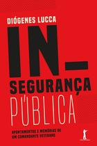 Livro - Insegurança Pública. Apontamentos e Memórias de Um Comandante Veterano
