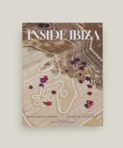 Livro - Inside Ibiza: a Balm For The Soul Livro - Inside Ibiza: a Balm For The Soul