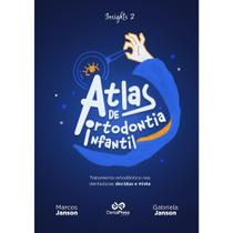 Livro Insights 2 Atlas De Ortodontia Infantil - Marcos Janson e Gabriela Janson