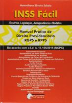 Livro INSS Fácil: Manual Prático de Direito Previdenciário RGPS e RPPS - Doutrina, legislação, jurisprudência e modelos para Operadores do Direito. Previdência no serviço público e no setor privado