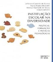Livro Instituicao Escolar Na Diversidade - MERCADO DE LETRAS